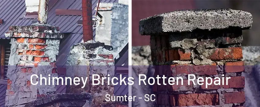  Chimney Bricks Rotten Repair Sumter - SC
