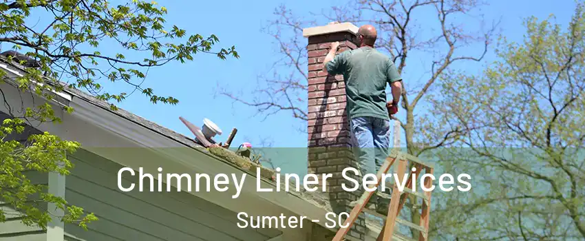  Chimney Liner Services Sumter - SC