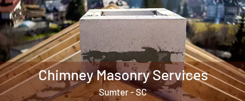  Chimney Masonry Services Sumter - SC
