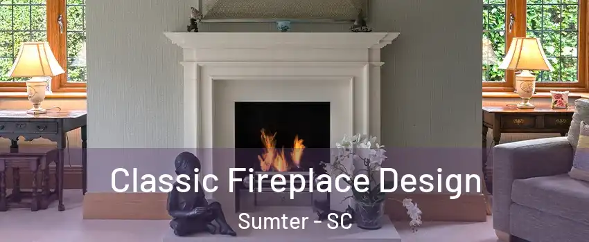  Classic Fireplace Design Sumter - SC