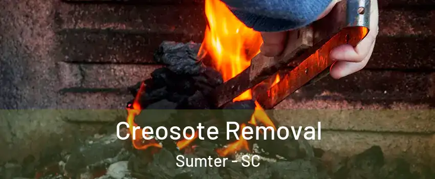  Creosote Removal Sumter - SC
