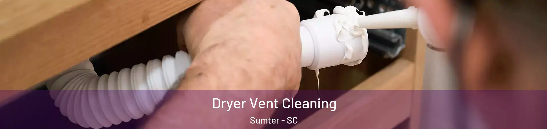  Dryer Vent Cleaning Sumter - SC