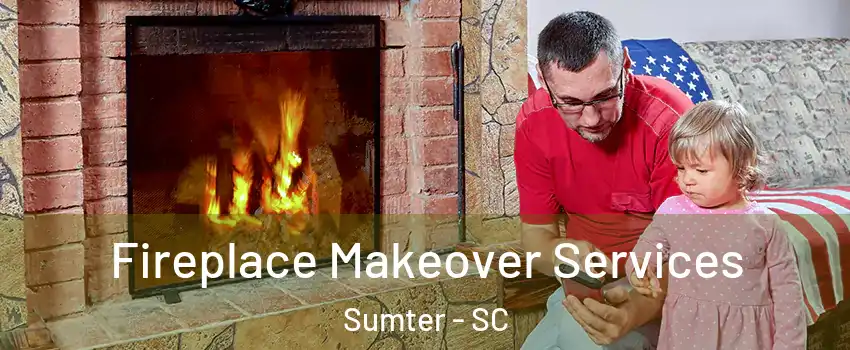  Fireplace Makeover Services Sumter - SC