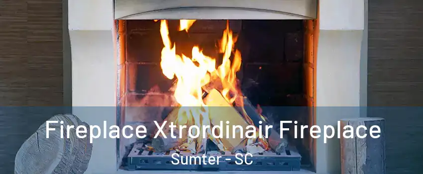  Fireplace Xtrordinair Fireplace Sumter - SC