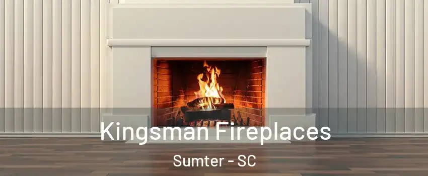  Kingsman Fireplaces Sumter - SC