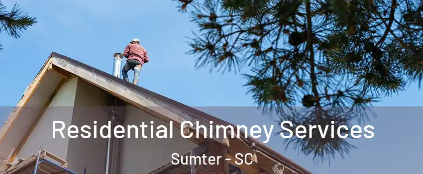  Residential Chimney Services Sumter - SC