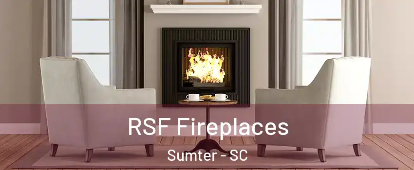  RSF Fireplaces Sumter - SC