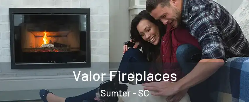  Valor Fireplaces Sumter - SC