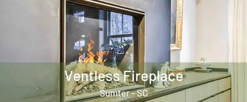  Ventless Fireplace Sumter - SC