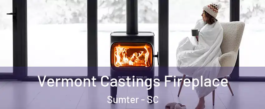  Vermont Castings Fireplace Sumter - SC