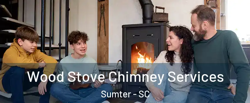  Wood Stove Chimney Services Sumter - SC